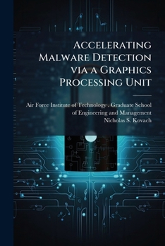 Paperback Accelerating Malware Detection via a Graphics Processing Unit Book