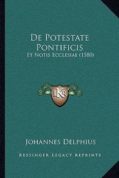 Paperback De Potestate Pontificis: Et Notis Ecclesiae (1580) [Latin] Book