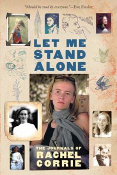 Paperback Let Me Stand Alone: The Journals of Rachel Corrie Book