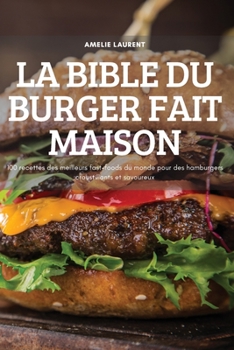 Paperback La Bible Du Burger Fait Maison [French] Book