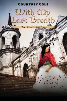 With My Last Breath - Book #3 of the Bloodstone Saga