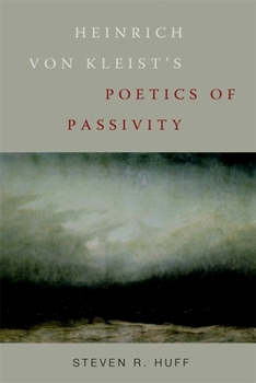Hardcover Heinrich Von Kleist's Poetics of Passivity Book