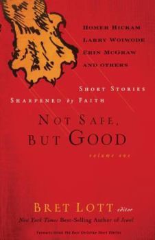 Paperback Not Safe, But Good Volume I: Short Stories Sharpened by Faith Book
