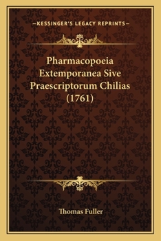 Paperback Pharmacopoeia Extemporanea Sive Praescriptorum Chilias (1761) [Latin] Book