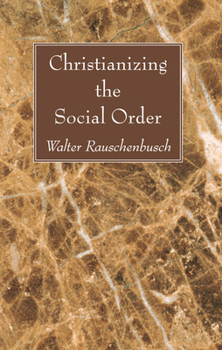 Paperback Christianizing the Social Order Book