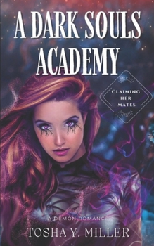 A Dark Souls Academy: Claiming her mates (The Hell Dimension Series)