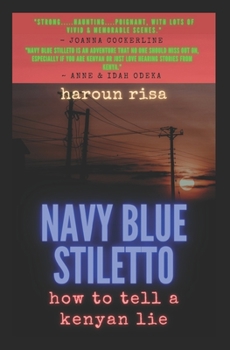 Paperback Navy Blue Stiletto: How To Tell A Kenyan Lie Book