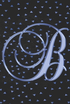 B Journal: A Monogram B Initial Capital Letter Notebook For Writing And Notes: Great Personalized Gift For All First, Middle, Or Last Names (Yellow Gold Geometric Triangles Print)