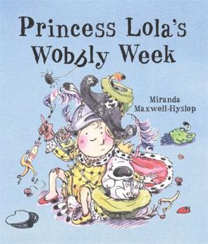 Hardcover Princess Lola's Wobbly Week Book