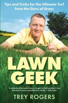 Paperback Lawn Geek: Tips and Tricks for the Ultimate Turf from the Guru of Grass Book
