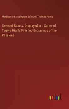 Hardcover Gems of Beauty. Displayed in a Series of Twelve Highly Finished Engravings of the Passions Book