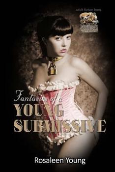 Paperback Fantasies of a Young Submissive: Dark, beautiful and intensely erotic! Book