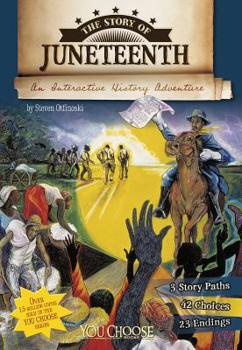Paperback The Story of Juneteenth: An Interactive History Adventure Book
