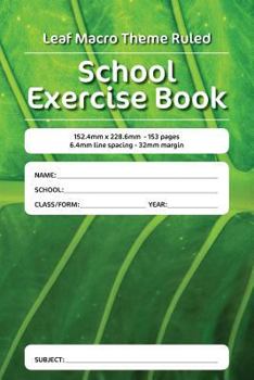 Paperback Leaf Macro Theme Ruled School Exercise Book: 152.4mm x 228.6mm - 153 pages 6.4mm line spacing - 32mm margin. A must have for all pupils serious about Book