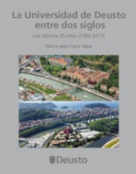 Hardcover La universidad de Deusto entre dos siglos: Los últimos 25 años (1986-2011) Book