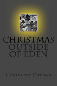 Christmas Outside of Eden by William Coningsby Dawson, Fiction, Literary, Fantasy, Fairy Tales, Folk Tales, Legends & Mythology