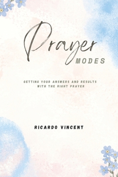 Paperback Prayer Modes: Getting your answers and results with the right prayer Book