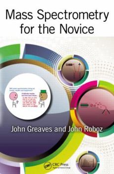 Paperback Mass Spectrometry for the Novice [With CDROM] Book