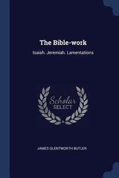 Paperback The Bible-work: Isaiah. Jeremiah. Lamentations Book