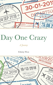 Hardcover Day One Crazy: A Journey (al) Book