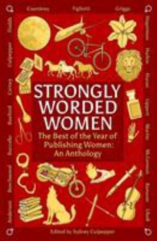 Paperback Strongly Worded Women: The Best of the Year of Publishing Women: An Anthology Book