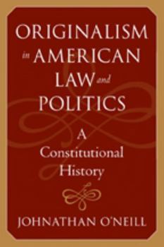 Paperback Originalism in American Law and Politics: A Constitutional History Book