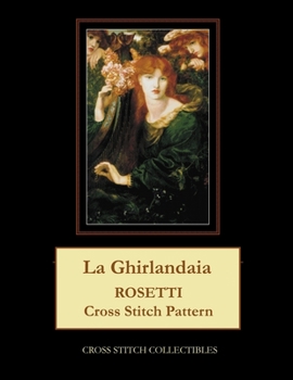 Paperback La Ghirlandaia: Rosetti Cross Stitch Pattern Book