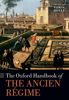 Hardcover The Oxford Handbook of the Ancien Regime Book