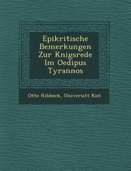 Paperback Epikritische Bemerkungen Zur K&#65533;nigsrede Im Oedipus Tyrannos [German] Book