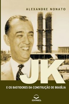 Paperback JK e os Bastidores da Construção de Brasília: Sob a ótica d [Portuguese] Book