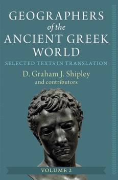 Hardcover Geographers of the Ancient Greek World: Volume 2: Selected Texts in Translation Book