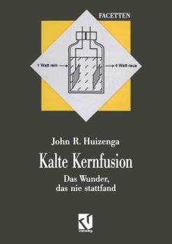 Cold Fusion: The Scientific Fiasco of the Century