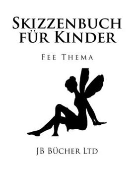Paperback Skizzenbuch für Kinder: Fee Thema Book