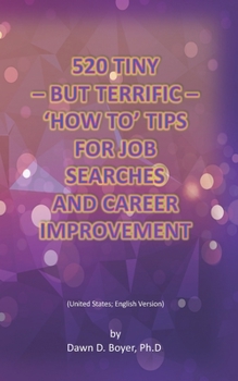 Paperback 520 Tiny - But Terrific - 'How To' Tips for Job Searches and Career Improvement: United States; English Version Book