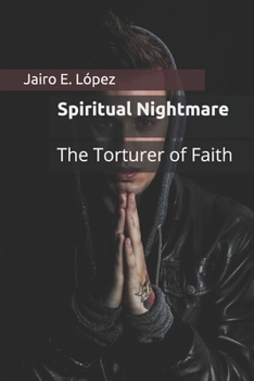Paperback Spiritual Nightmare: The Torturer of Faith Book