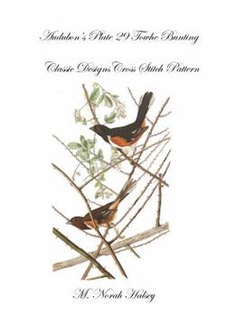 Paperback Audubon's Plate 29 Towhe Bunting Cross Stitch Pattern: Classic Designs Cross Stitch Pattern Book