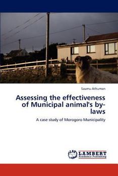 Paperback Assessing the effectiveness of Municipal animal's by-laws Book