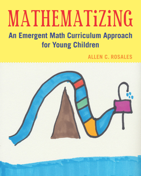 Paperback Mathematizing: An Emergent Math Curriculum Approach for Young Children Book