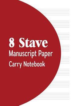 Paperback 8 Stave Manuscript Paper Carry Notebook: 100 Pages Book