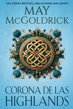 Corona de las Highlands: Una viuda extraordinaria y un guerrero marcado por el pasado se enfrentan al amor en tiempos de rebelión y peligro. (La Trilogía Royal Highlander) (Spanish Edition)