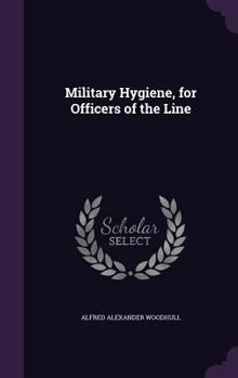 Military Hygiene for Officers of the Line (Classic Reprint)