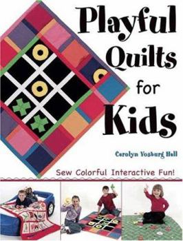 Paperback Playful Quilts for Kids: Sew Colorful Interactive Fun! Book