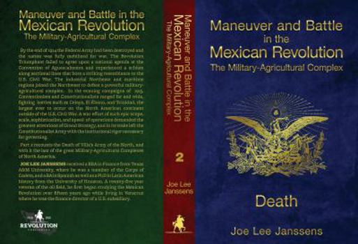 Maneuver and Battle in the Mexican Revolution: The Military-Agricultural Complex