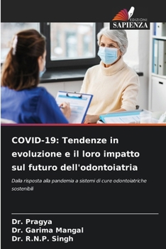 Covid-19: Tendenze in evoluzione e il loro impatto sul futuro dell'odontoiatria (Italian Edition)