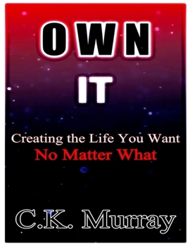 Paperback Own It: Creating the Life You Want, No Matter What Book