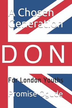 Paperback A Chosen Generation: For London Youths Book
