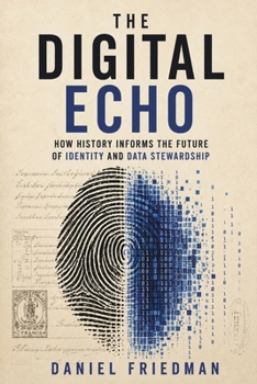 The Digital Echo: How History Informs the Future of Identity and Data Stewardship