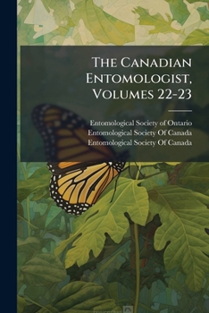 Paperback The Canadian Entomologist, Volumes 22-23 Book