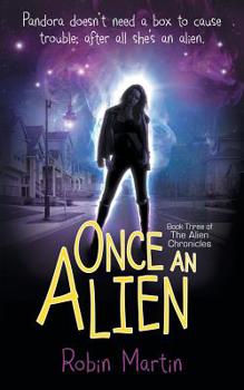 Once an Alien: Book Three of the Alien Chronicles - Book #3 of the Alien Chronicles