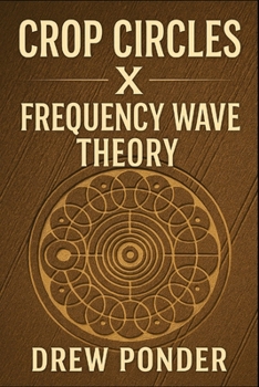 Crop Circles X Frequency Wave Theory